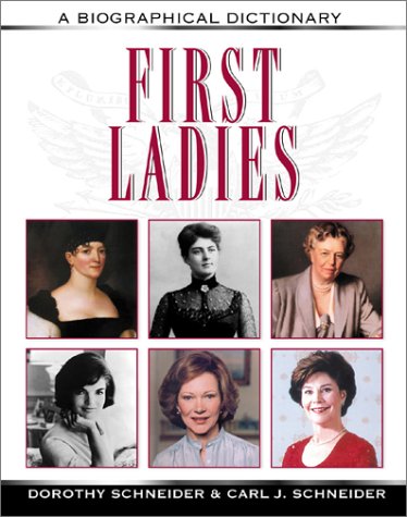 First Ladies: A Biographical Dictionary (Facts on File Library of American History),Used
