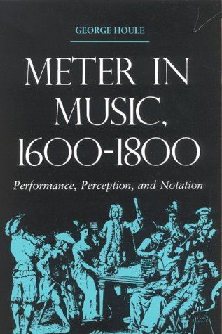 Meter in Music, 16001800: Performance, Perception, and Notation (MusicScholarship a)