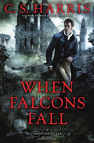 When Falcons Fall (Sebastian St. Cyr Mystery)
