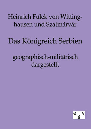 Das Knigreich Serbien geographischmilitrisch dargestellt (German Edition),Used