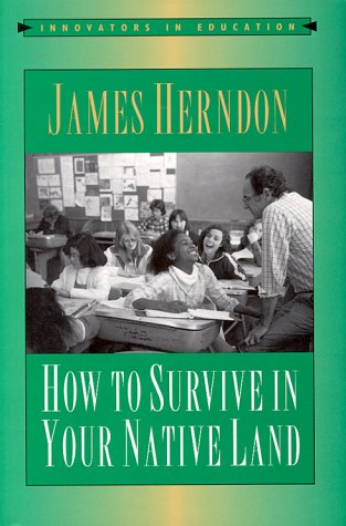 How To Survive In Your Native Land (Innovators In Education),New
