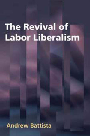 The Revival of Labor Liberalism,Used