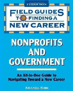 Nonprofits And Government (Field Guides To Finding A New Career),Used