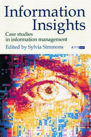 Information Insights: Case Studies in Information Management,Used