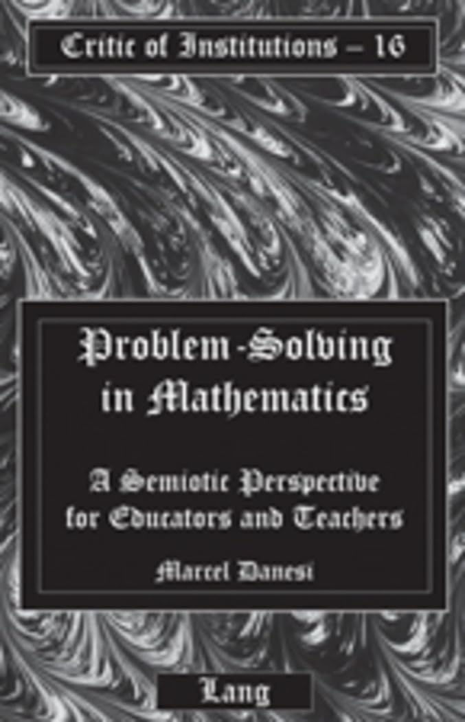 ProblemSolving in Mathematics: A Semiotic Perspective for Educators and Teachers (Critic of Institutions),Used