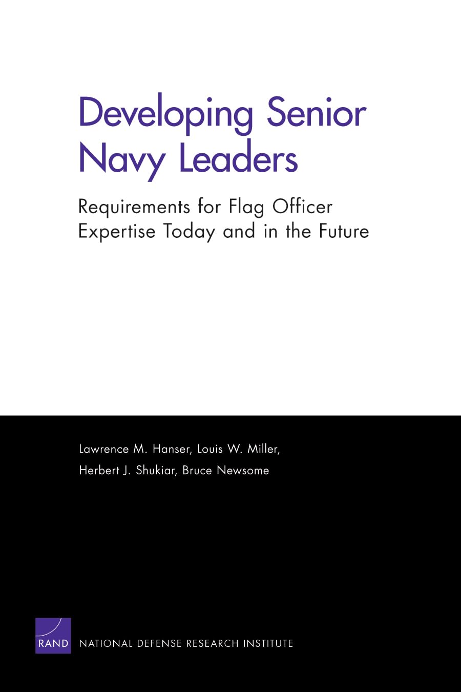 Developing Senior Navy Leaders: Requirements for Flag Officer Expertise Today and in the Future: Requirements for Flag Officer E,Used