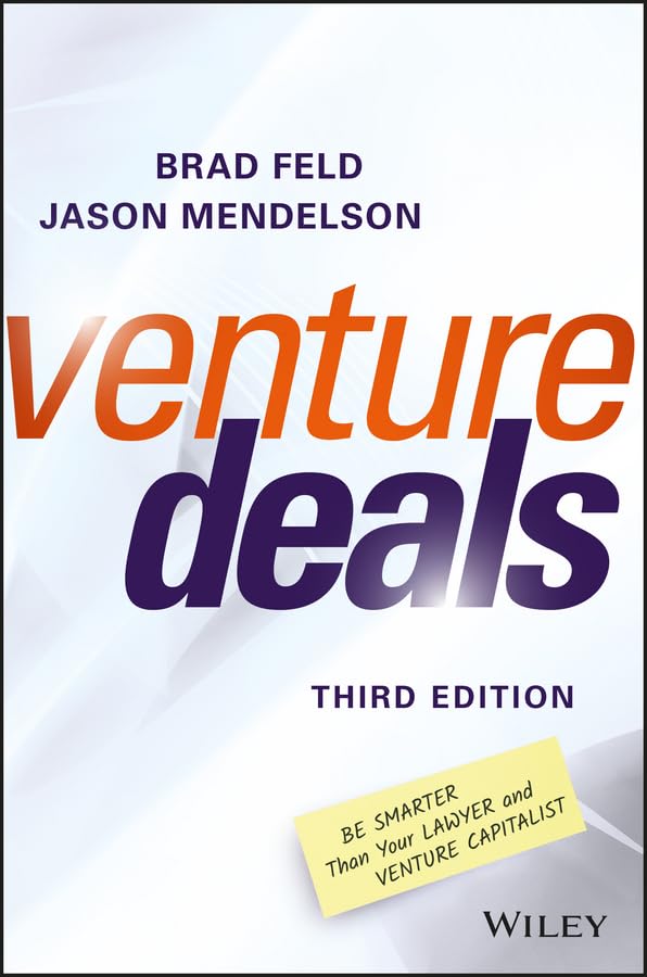 Venture Deals: Be Smarter Than Your Lawyer And Venture Capitalist