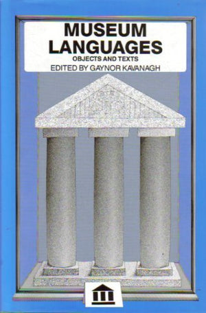 Museum Languages: Objects and Texts (Leicester Museum Studies Series),Used