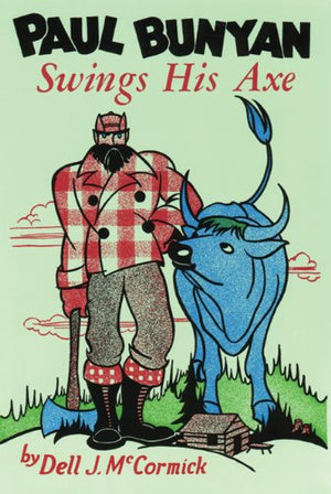 Paul Bunyan Swings His Axe,New
