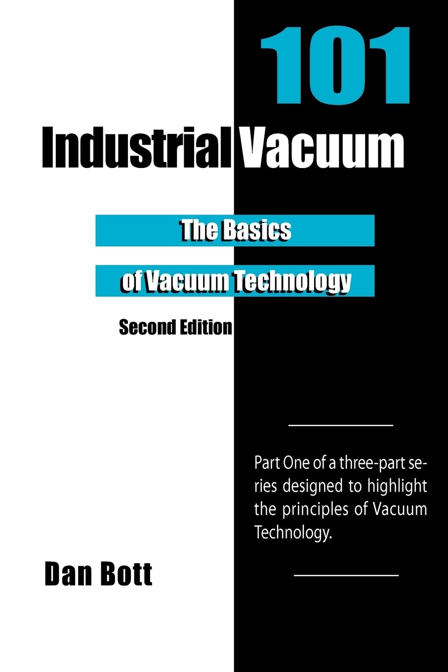 Industrial Vacuum 101  Second Edition: The Basics of Vacuum Technology,New