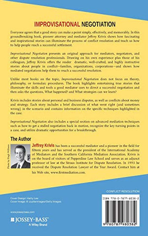 Improvisational Negotiation: A Mediator's Stories of Conflict About Love, Money, Anger  and the Strategies That Resolved Them,Used