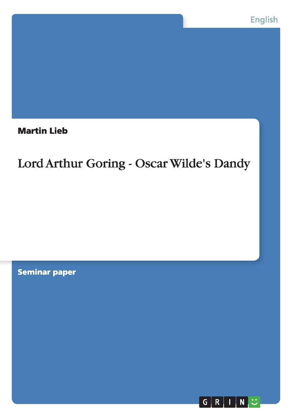 Lord Arthur Goring  Oscar Wilde'S Dandy,Used