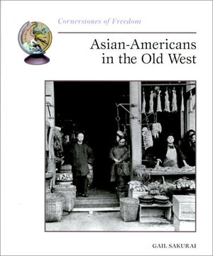 AsianAmericans in the Old West (Cornerstones of Freedom),Used