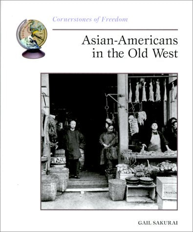 AsianAmericans in the Old West (Cornerstones of Freedom),Used