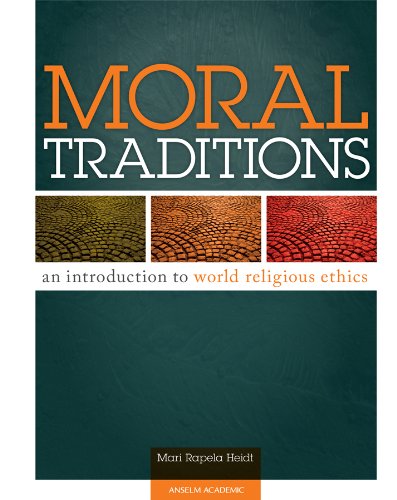 Moral Traditions: An Introduction to World Religious Ethics,New
