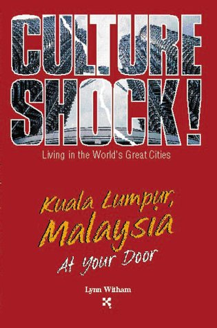 Kuala Lumpur, Malaysia at Your Door (Culture Shock! At Your Door: A Survival Guide to Customs & Etiquette),Used