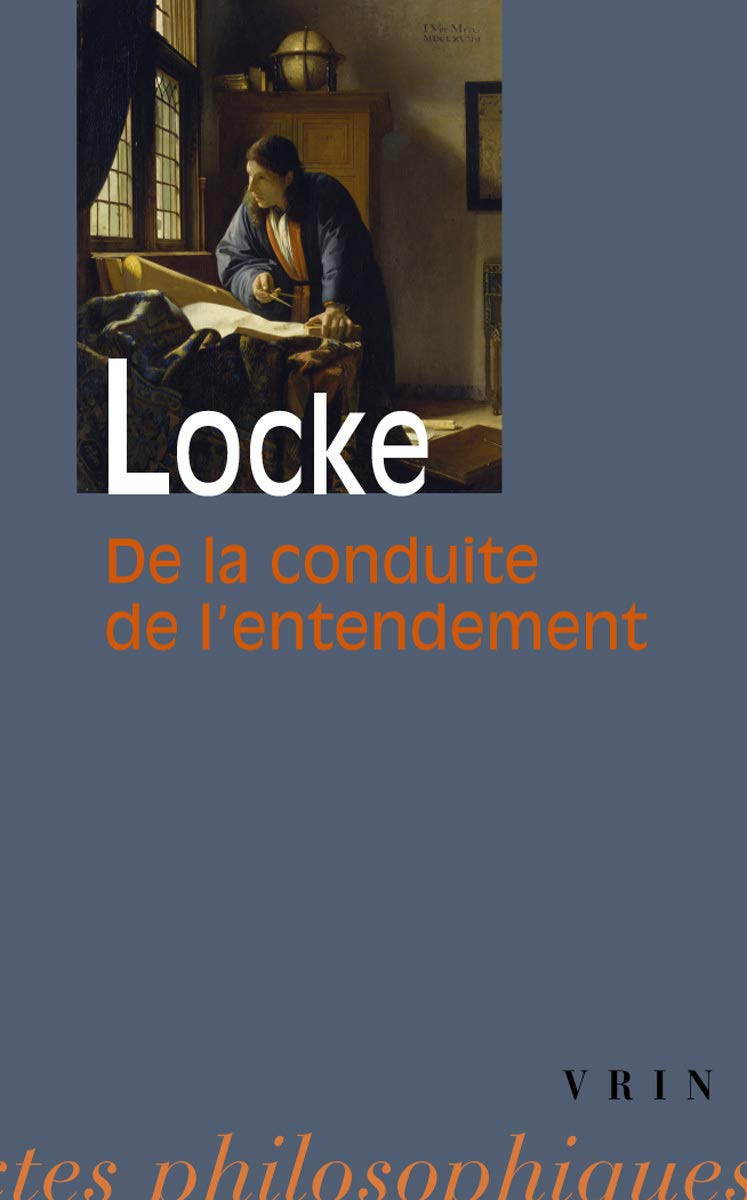 John Locke: De La Conduite De L'Entendement (Bibliotheque Des Textes Philosophiques) (French Edition),Used