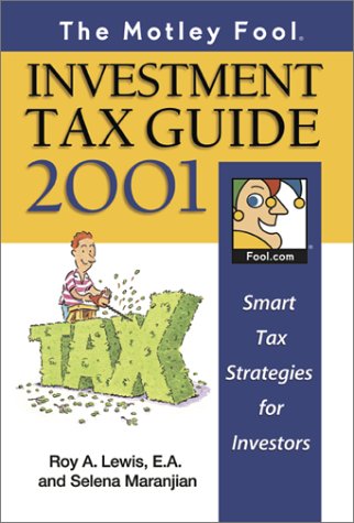 The Motley Fool Investment Tax Guide 2001: Smart Tax Strategies for Investors,Used