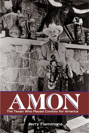 Amon: The Texan Who Played Cowboy for America,Used