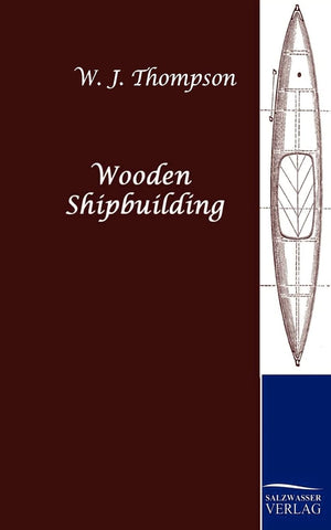 Wooden Shipbuilding (German Edition),Used