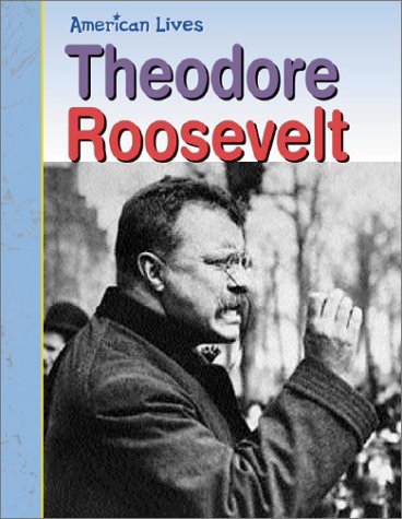 Theodore Roosevelt (American Lives: Presidents),Used