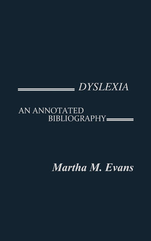 Dyslexia: An Annotated Bibliography (Contemporary Problems of Childhood),Used