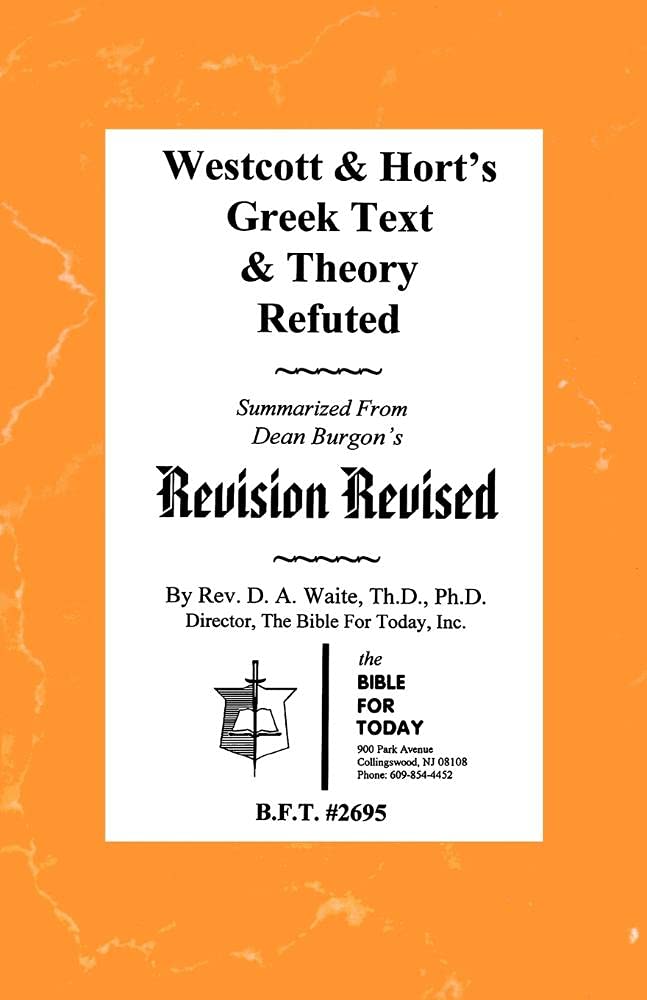 Westcott & Hort'S Greek Text & Theory Refuted,Used