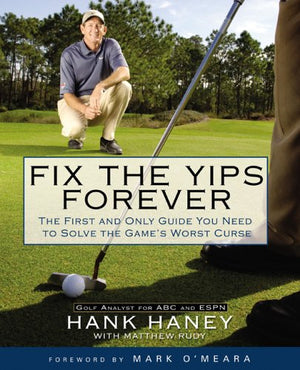 Fix The Yips Forever: The First And Only Guide You Need To Solve The Game'S Worstcurse,Used