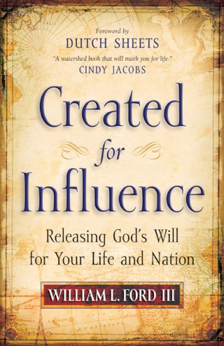 Created for Influence: Releasing God's Will for Your Life and Nation,Used