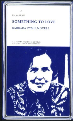 Something to Love: Barbara Pym's Novels (Literary Frontiers Edition, No. 27),Used