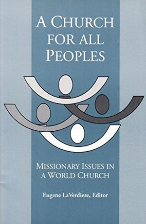 A Church for All Peoples: Missionary Issues in a World Church,Used