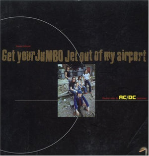 Ac/Dc: Get Your Jumbo Out Of My Airport: Random Notes For Ac/Dc Obsessives