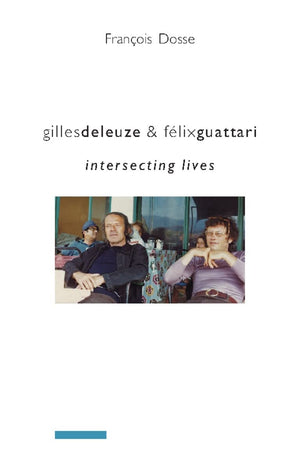 Gilles Deleuze and Flix Guattari: Intersecting Lives (European Perspectives: A Series in Social Thought and Cultural Criticism,Used