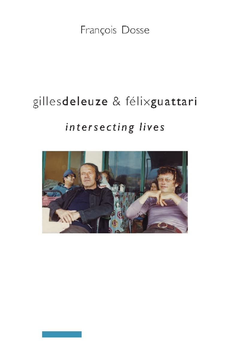 Gilles Deleuze and Flix Guattari: Intersecting Lives (European Perspectives: A Series in Social Thought and Cultural Criticism,Used