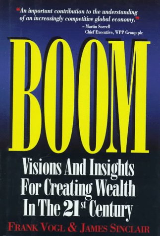 Boom: Visions and Insights for Creating Wealth in the 21st Century,Used