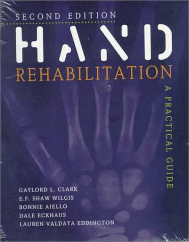 Hand Rehabilitation: A Practical Guide,New
