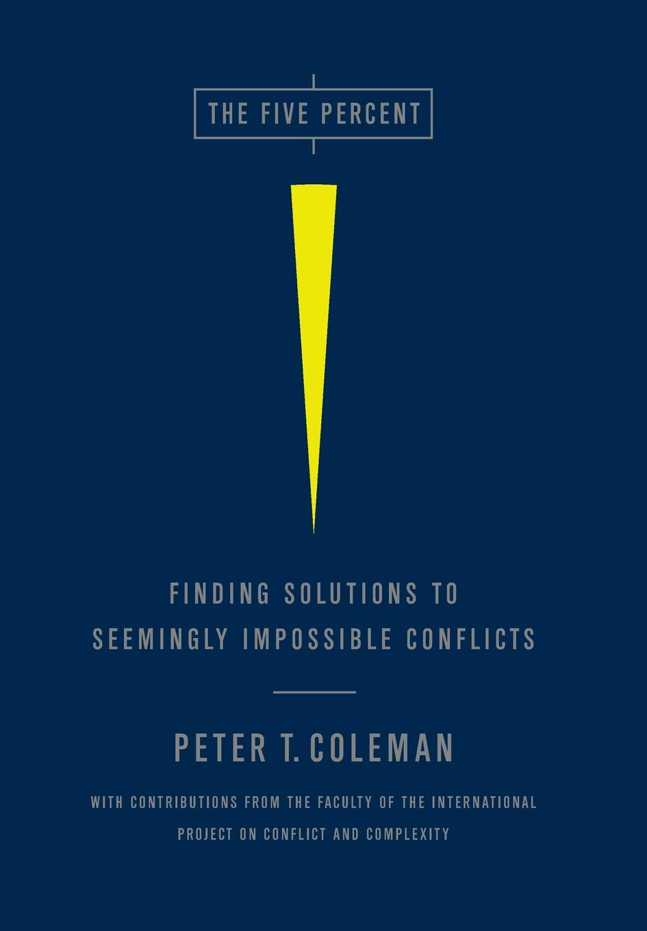 The Five Percent: Finding Solutions to Seemingly Impossible Conflicts,Used
