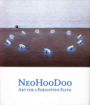 NeoHooDoo: Art for a Forgotten Faith,Used