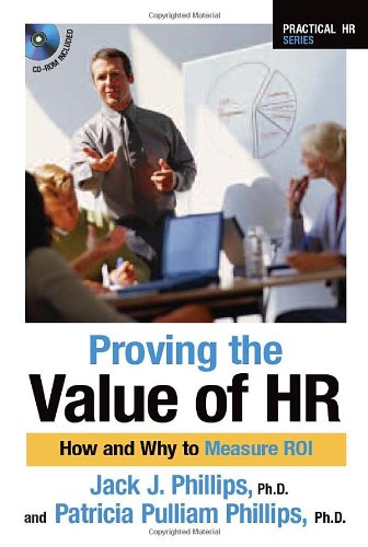 Proving the Value of HR: How and Why to Measure ROI (Practical HR Series),Used