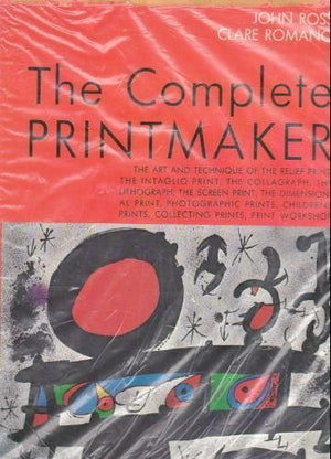 The Complete Printmaker: The Art and Technique of the Relief Print, the Intaglio Print, the Collagraph, the Lithograph, the Scre,Used