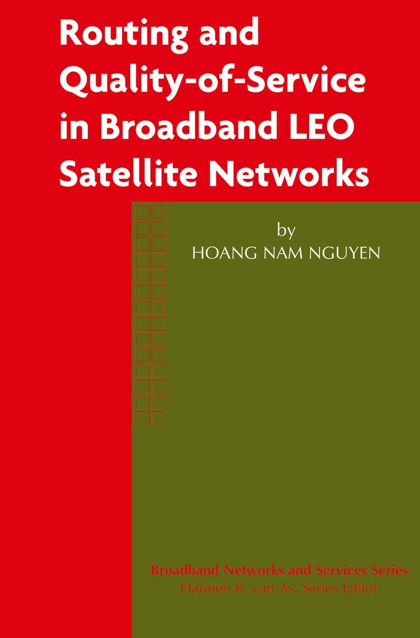 Routing and QualityofService in Broadband LEO Satellite Networks (Broadband Networks and Services, 2),Used