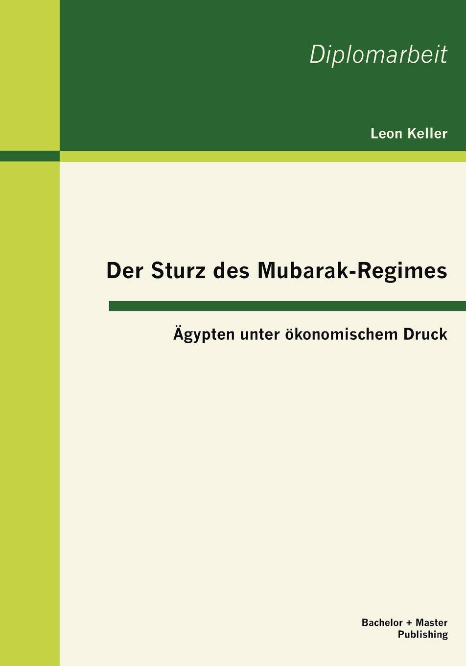 Der Sturz des MubarakRegimes: gypten unter konomischem Druck (German Edition),Used