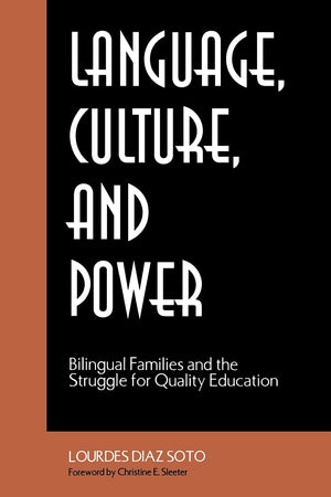 Language, Culture, and Power: Bilingual Families and the Struggle for Quality Education (SUNY Series, The Social Context of Educ,Used