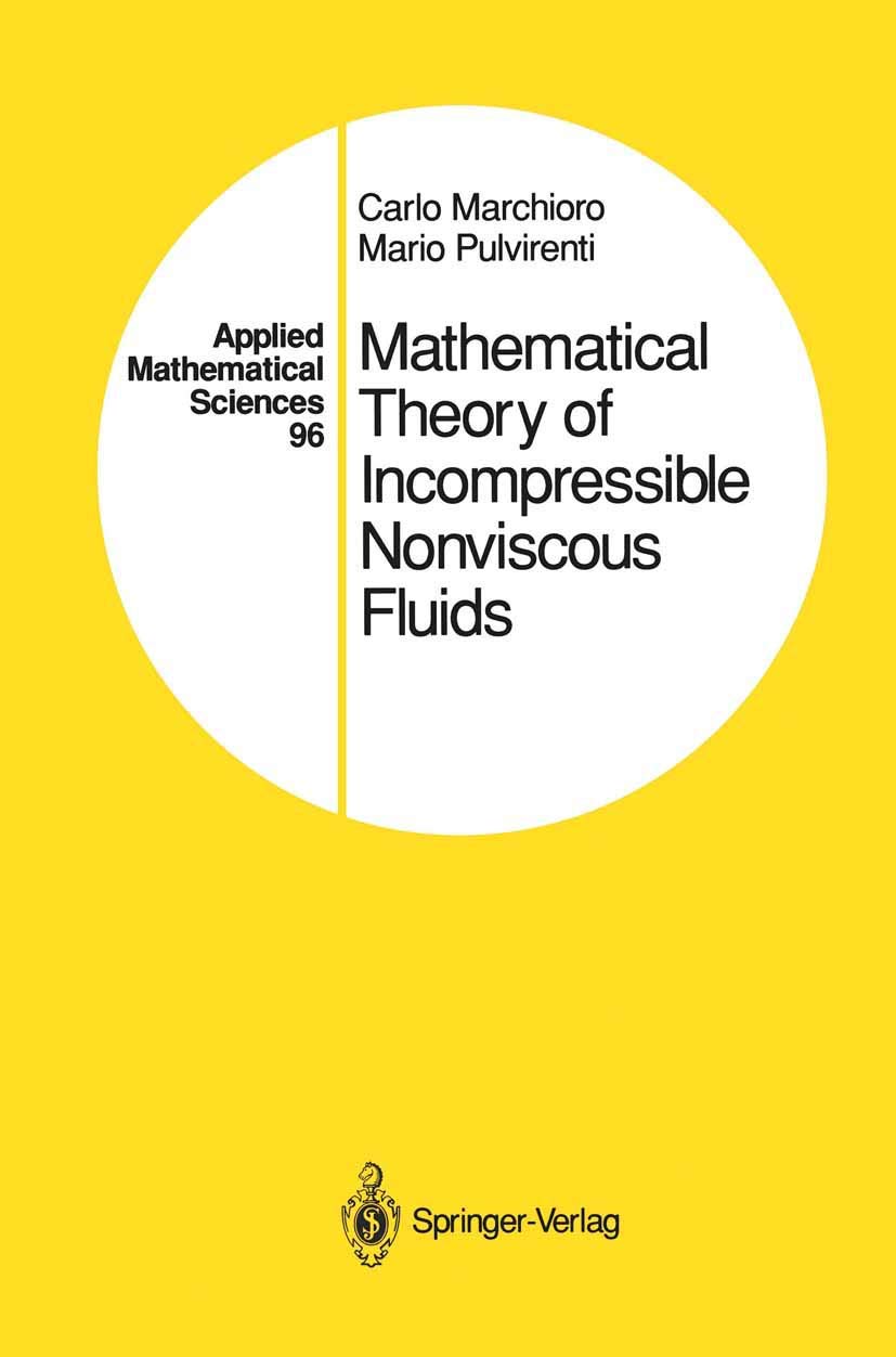 Mathematical Theory of Incompressible Nonviscous Fluids (Applied Mathematical Sciences, 96),Used