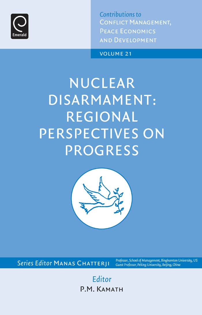 Nuclear Disarmament: Regional Perspectives on Progress (Contributions to Conflict Management, Peace Economics and Development, 2,Used