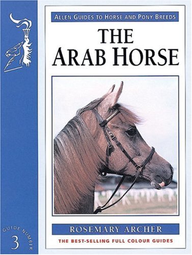 The Arab Horse (Allen Guides to Horse and Pony Breeds),Used