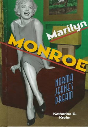 Marilyn Monroe: Norma Jeane s Dream (Newsmakers Biographies Series)