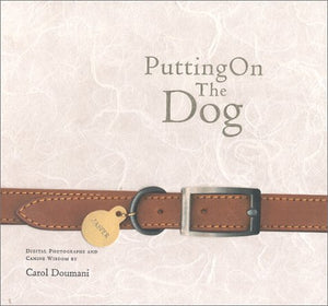 Putting on the Dog: Digital Photographs and Canine Wisdom,Used
