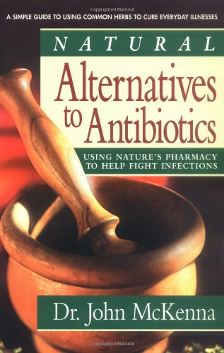 Natural Alternatives to Antibiotics,New