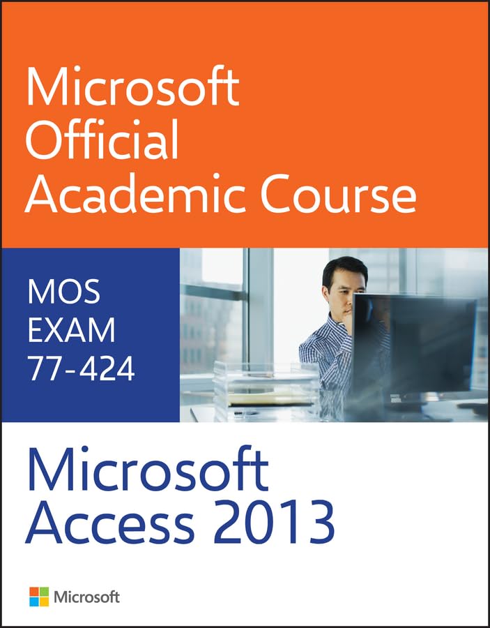 77424 Microsoft Access 2013 (Microsoft Official Academic Course Series),Used